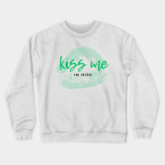 kiss me i'm irish Crewneck Sweatshirt by EhsanStore